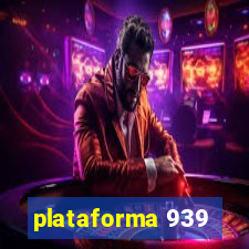 plataforma 939